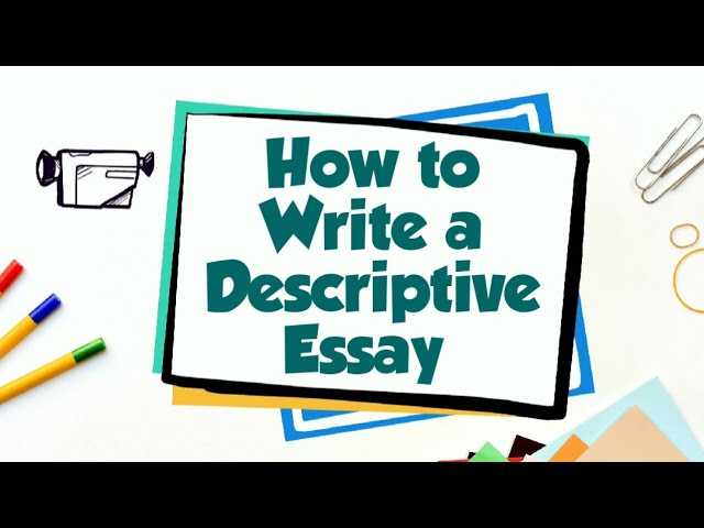 DESCRIPTIVE ESSAY WRITING